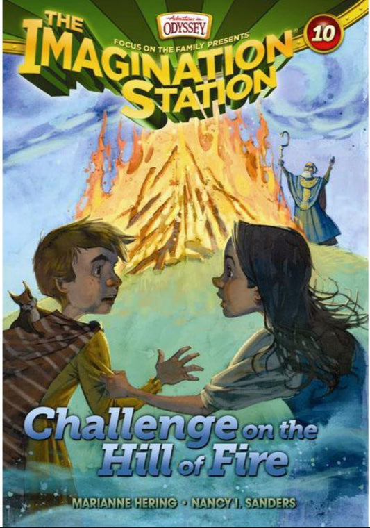 The Imagination Station #10: Challenge on the Hill of Fire