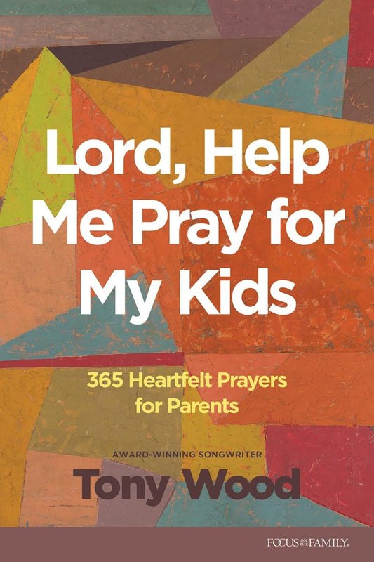 Lord, Help Me Pray for My Kids